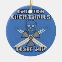 Caution Chemtrails - Toxic Air Christmas Ornament