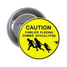 CAUTION FAMILIES FLEEING ZOMBIE APOCALYPSE PIN