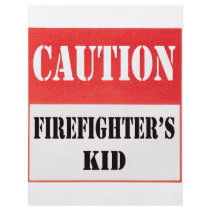 caution- firefighter's kid