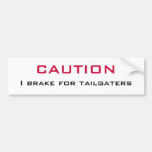 CAUTION   I Brake for Tailgaters Bumper Stickers