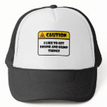 CAUTION - I LIKE TO GET DRUNK AND HUMP THINGS