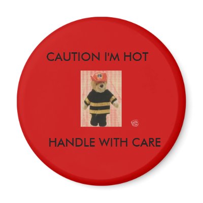 Caution I'M Hot Handle with Care Magnet by kc0bvj