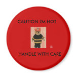 Caution I'M Hot Handle with Care Magnet