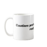 Caution: probably hot. I'm not really sure. Coffee Mugs