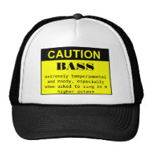 CAUTION_SIGN, BASS, extremely temperamental and... Hat