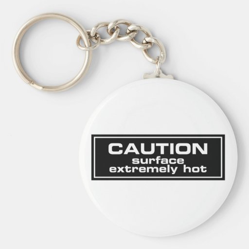 Caution Surface Extremely Hot Keychain