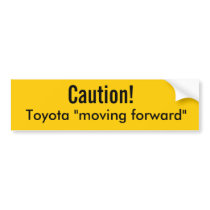 Caution!, Toyota "moving forward"