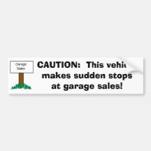 CAUTION: Vehicle makes sudden stops at Garage Sale Bumper Stickers