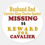 Cavalier King Charles  & Husband Missing Reward Fo Round Stickers