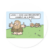Caveman reinvents himself as a biped. round sticker