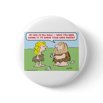 caveman, woman, axe, shave, legs button by rexfmay