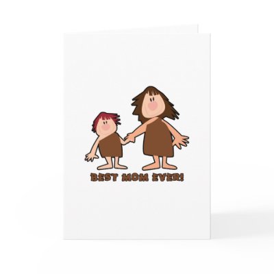 "Cavewoman Mom" Best Mom Ever Greeting Card by Eholidayz