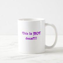 Ce n'est pas decaf ! ! ! mugs