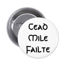 Cead Mile Failte Pinback Button