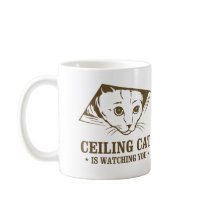 Ceiling Cat is Watching You Coffee Mug