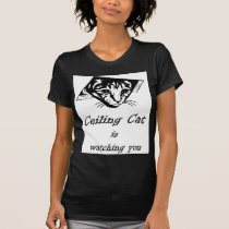 Ceiling Cat is Watching You t-shirts