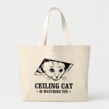Ceiling Cat is Watching You Tote Bags