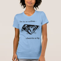 Ceiling Cat ubservin u... t-shirts