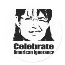 Celebrate American Ignorance Round Stickers