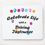 Celebrate Driving Instructor Mousepad