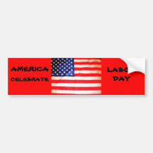 CELEBRATE LABOR DAY bumper sticker