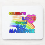 Celebrate Love-Support Gay Marriage Mousepad