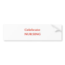 Celebrate Nursing Bumper Sticker
