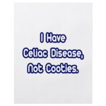Celiac Disease...Not Cooties