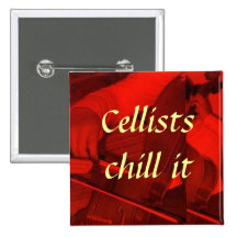 cello red, Cellists chill it..... - Customized Buttons