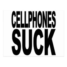 Cellphones Suck Postcards