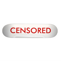 CENSORED SKATE DECK