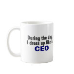 CEO During The Day Mug