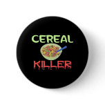 Cereal Killer Pinback Buttons