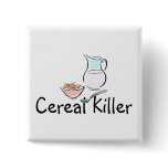Cereal Killer Button