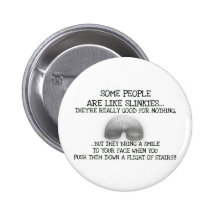 Certains sont comme Slinkies Badges