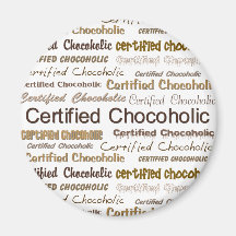 Certified Chocoholic Magnet
