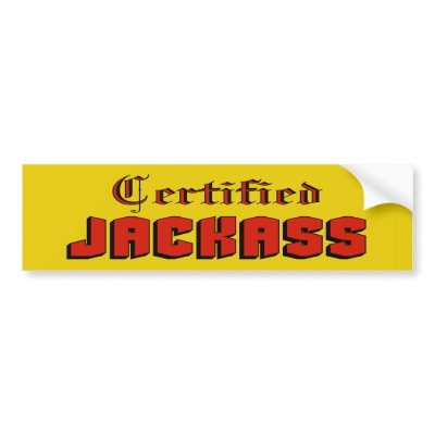 Certified Jackass Bumper Sticker by funnybumpersticker