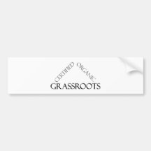 Certified Organic Grassroots Bumper Sticker