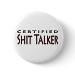 Certified Shit Talker buttons
