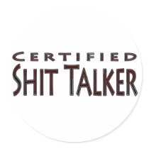 Certified Shit Talker