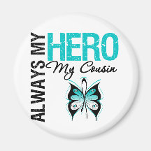 Cervical Cancer Always My Hero My Cousin Fridge Magnet