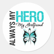 Cervical Cancer Always My Hero My Girlfriend Round Stickers