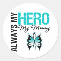 Cervical Cancer Always My Hero My Mommy Round Sticker