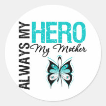 Cervical Cancer Always My Hero My Mother Round Sticker