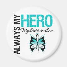 Cervical Cancer Always My Hero My Sister-in-Law Fridge Magnets