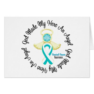 Cervical Cancer God Made My Hero An Angel Greeting Cards by giftsforawareness