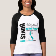 Cervical Cancer I Stand Alongside My Best Friend Tshirts