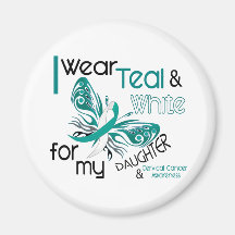 CERVICAL CANCER I Wear Teal and White Daughter 45 Magnets