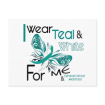 CERVICAL CANCER I Wear Teal and White For ME 45