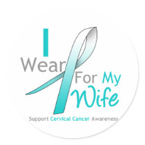 Cervical Cancer I Wear Teal and White For My Wife Stickers